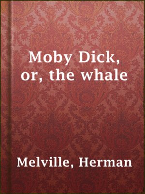 cover image of Moby Dick, or, the whale